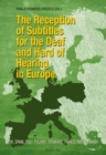 Image for The reception of subtitles for the deaf and hard of hearing in Europe: UK, Spain, Italy, Poland, Denmark, France and Germany