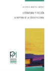 Image for Literatura y ficcion: la ruptura de la logica ficcional