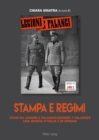 Image for Stampa e regimi: Studi su &quot;Legioni e Falangi/Legiones y Falanges&quot;, una &quot;Rivista d&#39;Italia e di Spagna&quot;