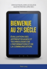 Image for Bienvenue au 21 e  siecle: Evaluation des apprentissages et technologies de l&#39;information et de la communication
