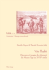 Image for Voir l&#39;habit: Discours et images du vetement du Moyen Age au XVII e  siecle
