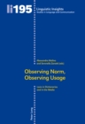 Image for Observing norm, observing usage: lexis in dictionaries and the media