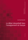 Image for Le debat interpretatif dans l&#39;enseignement du francais : 164