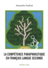 Image for La competence paraphrastique en francais langue seconde