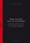 Image for Pour en finir avec le terrorisme: L&#39;equivoque de la terreur, de la Revolution francaise aux attentats jihadistes