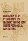 Image for Acquisition of (S0(Bbe(S1(B by Cantonese ESL Learners in Hong Kong- and its Pedagogical Implications