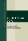 Image for CIUTI-Forum 2010: global governance and intercultural dialogue : translation and interpreting in new geopolitical settings