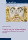 Image for Charlemagne et les objets: Des thesaurisations carolingiennes aux constructions memorielles
