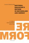Image for Doctoral Education&#39;s Reform in Switzerland and Norway: A Public Management Analysis