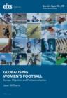 Image for Globalising women&#39;s football: Europe, migration and professionalization
