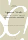 Image for Aspects de l&#39;iteration: L&#39;expression de la repetition en francais : analyse linguistique et formalisation