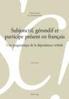 Image for Subjonctif, gerondif et participe present en francais: une pragmatique de la dependance verbale