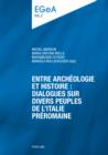 Image for Entre archeologie et histoire : dialogues sur divers peuples de l&#39;Italie preromaine: E pluribus unum?