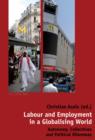 Image for Labour and employment in a globalising world: autonomy, collectives and political dilemmas