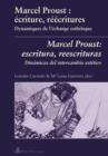 Image for Marcel Proust : ecriture, reecritures- Marcel Proust: escritura, reescrituras: Dynamiques de l&#39;echange esthetique- Dinamicas del intercambio estetico