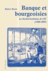 Image for Banque et bourgeoisies: la Societe bordelaise de CIC, 1880-2005