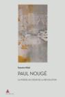 Image for Paul Nouge: La poesie au cour de la revolution (2e tirage)