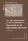 Image for Humaniser le travail: regimes economiques, regimes politiques et Organisation internationale du travail : (1929-1969)