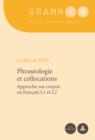 Image for Phraseologie et collocations: Approche sur corpus en francais L1 et L2