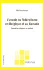 Image for L&#39;avenir du federalisme en Belgique et au Canada: quand les citoyens en parlent