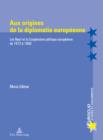 Image for Aux origines de la diplomatie europeenne: Les Neuf et la Cooperation politique europeenne de 1973 a 1980 : 64