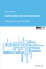 Image for Confrontation and Communication: Deliberative Democracy in Divided Belgium