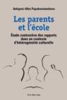 Image for Les parents et l&#39;ecole: Etude contrastive des rapports dans un contexte d&#39;heterogeneite culturelle