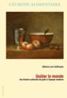 Image for Gouter le monde: Une histoire culturelle du gout a l&#39;epoque moderne