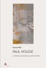 Image for Paul Nouge: La poesie au cour de la revolution (2e tirage)