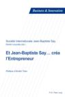 Image for Et Jean-Baptiste Say. crea l&#39;Entrepreneur: Preface d&#39;Andre Tiran.