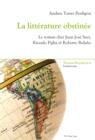 Image for La litterature obstinee: Le roman chez Juan Jose Saer, Ricardo Piglia et Roberto Bolano