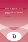 Image for Danse et spectacle vivant: reflexion critique sur la construction des savoirs : vol. 36