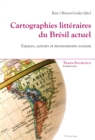 Image for Cartographies litteraires du Bresil actuel: Espaces, acteurs et mouvements sociaux