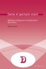 Image for Danse et spectacle vivant: reflexion critique sur la construction des savoirs : vol. 36