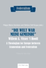 Image for &quot;Die Welt war meine Gemeinde&quot; Willem A. Visser &#39;t Hooft: a theologian for Europe between ecumenism and federalism