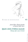 Image for Quatre siecles d&#39;edition musicale: Melanges offerts a Jean Gribenski