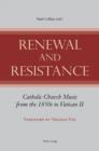 Image for Renewal and resistance: Catholic church music from the 1850s to Vatican II