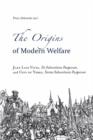 Image for The origins of modern welfare: Juan Luis Vives, De subventione pauperum, and City of Ypres, Forma subventionis pauperum