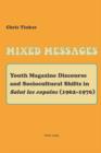 Image for Mixed messages: youth magazine discourse and sociocultural shifts in Salut les copains, (1962-1976)