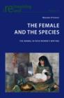 Image for The female and the species: the animal in Irish women&#39;s writing : v. 19