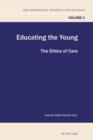 Image for Educating the young: the ethics of care : 4