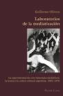 Image for Laboratorios de la mediatizacion: la experimentacion con materiales mediaticos, la teoria y la critica cultural argentina, 1965-1978 : v. 31