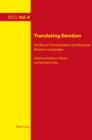 Image for Translating emotion: studies in transformation and renewal between languages