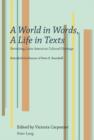 Image for A world in words, a life in texts: revisiting Latin American cultural heritage : festschrift in honuor of Peter R. Beardsell