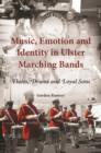 Image for Music, emotion and identity in Ulster marching bands: flutes, drums and loyal sons