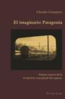 Image for El imaginario Patagonia: ensayo acerca de la evolucion conceptual del espacio