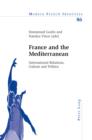 Image for France and the Mediterranean: international relations, culture and politics