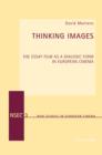 Image for Thinking Images: The Essay Film as a Dialogic Form in European Cinema