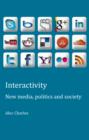 Image for Interactivity 2: new media, politics and society