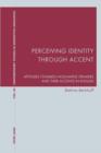 Image for Perceiving identity through accent: attitudes towards non-native speakers and their accents in English : vol. 35